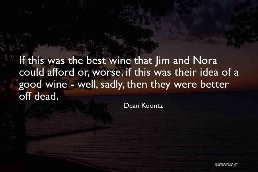 Good Best Better Quotes By Dean Koontz