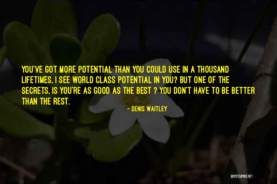 Good Best Better Quotes By Denis Waitley Good Best Better Quotes By Denis Waitley