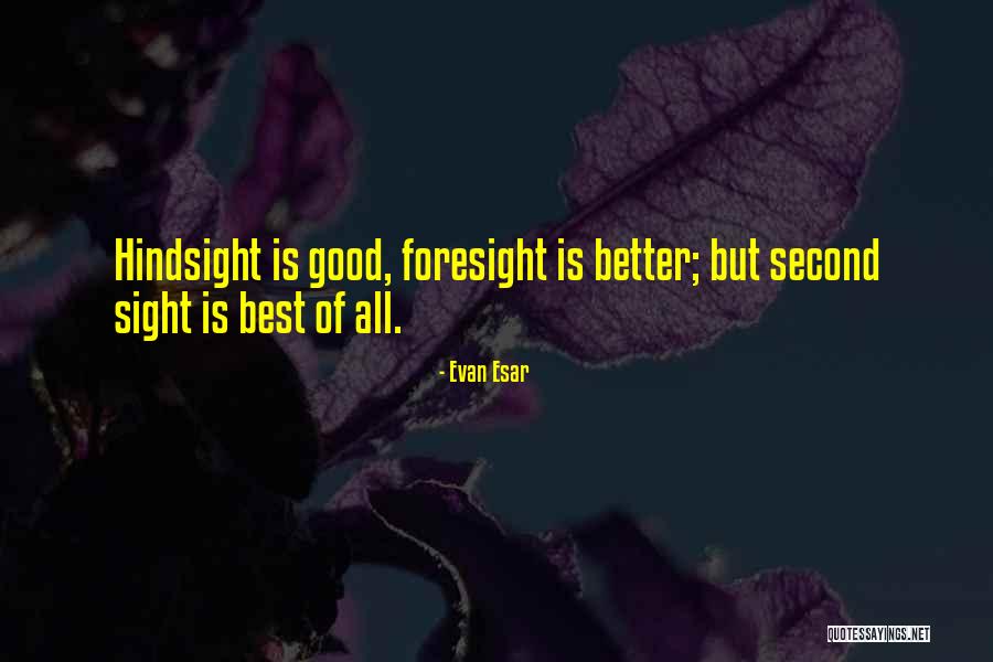 Good Best Better Quotes By Evan Esar