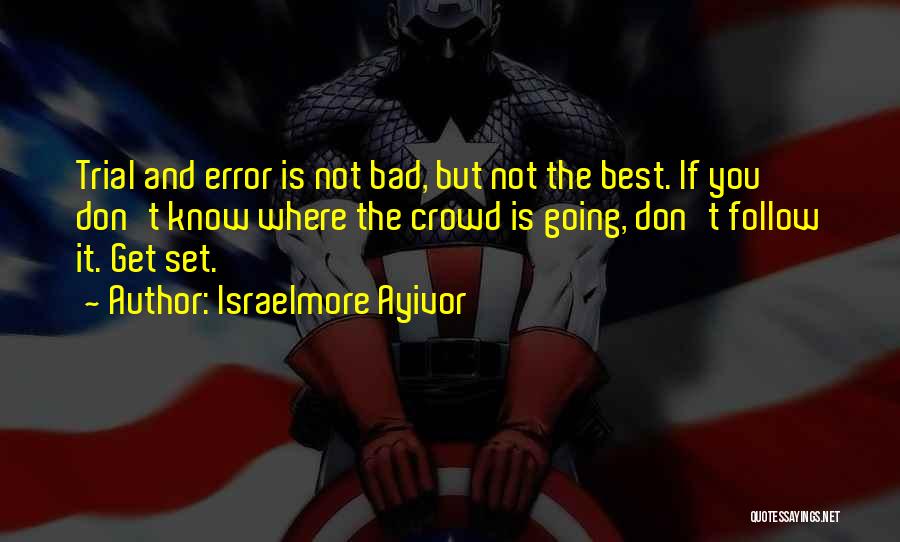 Good Best Better Quotes By Israelmore Ayivor