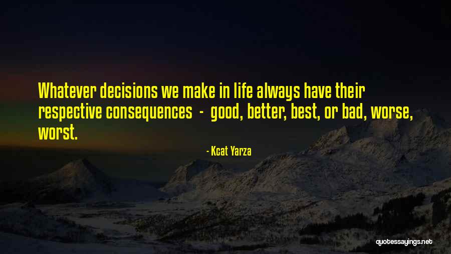 Good Best Better Quotes By Kcat Yarza Good Best Better Quotes By Kcat Yarza