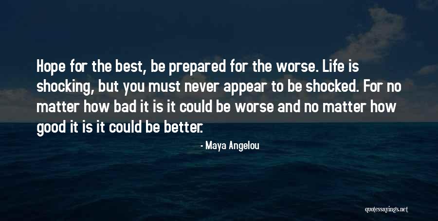 Good Best Better Quotes By Maya Angelou