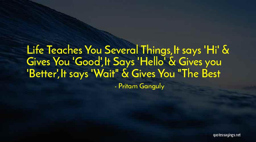 Good Best Better Quotes By Pritam Ganguly