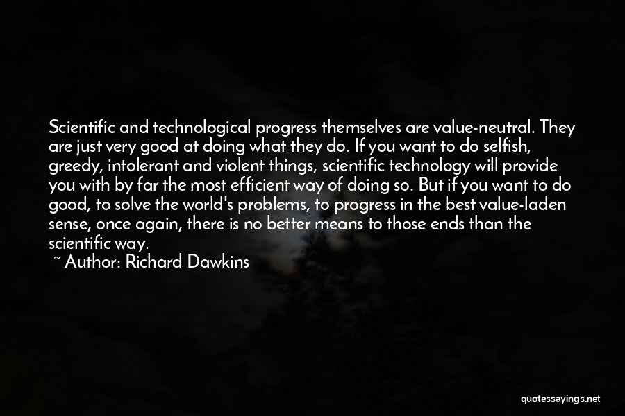 Good Best Better Quotes By Richard Dawkins