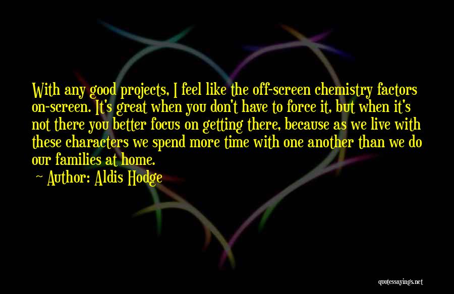 Good Better Great Quotes By Aldis Hodge