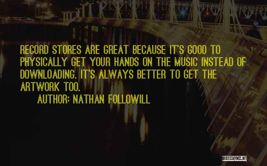 Good Better Great Quotes By Nathan Followill
