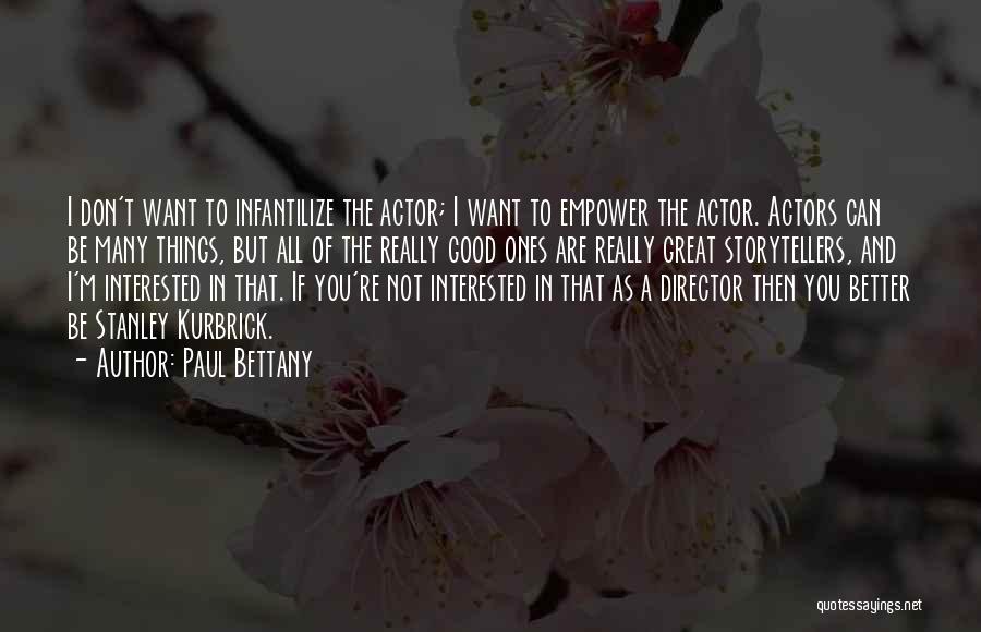 Good Better Great Quotes By Paul Bettany