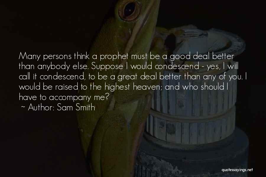Good Better Great Quotes By Sam Smith