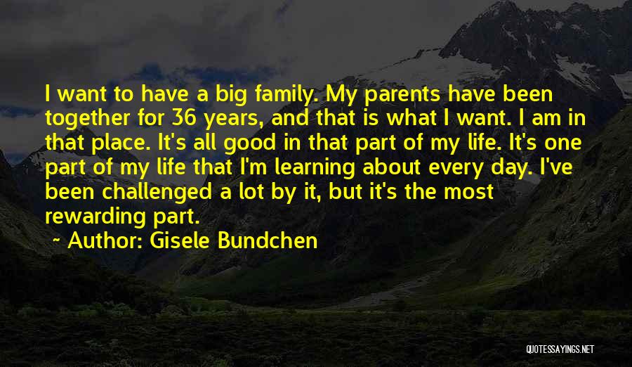 Good Big Family Quotes By Gisele Bundchen