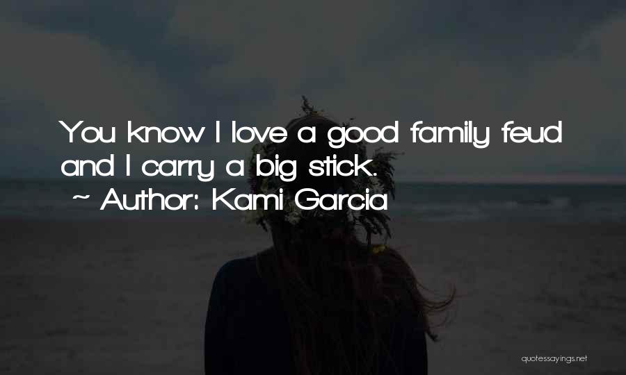 Good Big Family Quotes By Kami Garcia