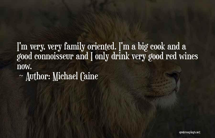 Good Big Family Quotes By Michael Caine