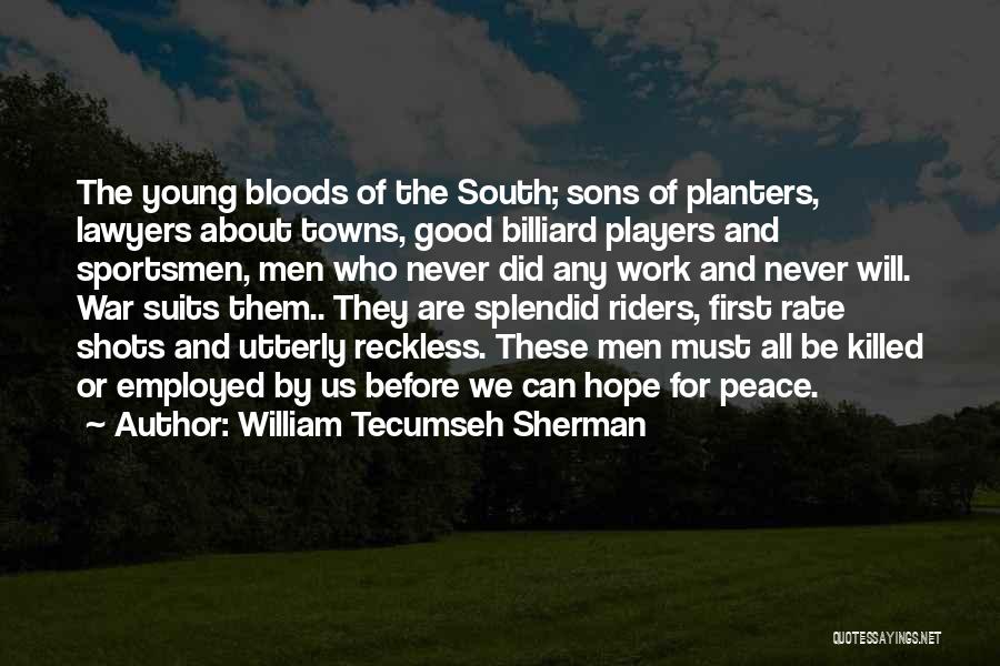 Good Billiard Quotes By William Tecumseh Sherman