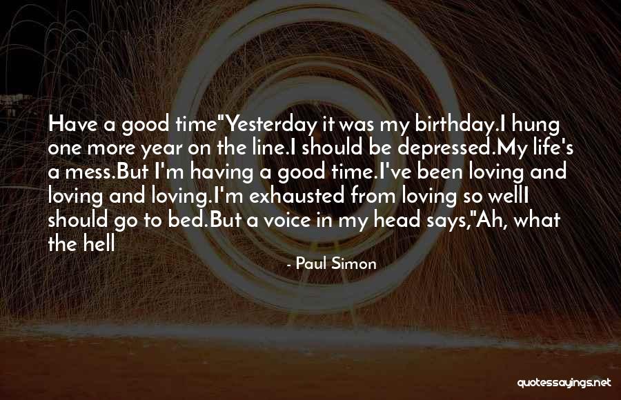 Good Birthday Quotes By Paul Simon Good Birthday Quotes By Paul Simon