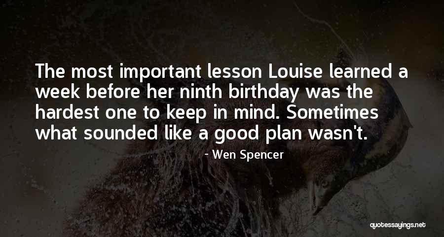 Good Birthday Quotes By Wen Spencer Good Birthday Quotes By Wen Spencer