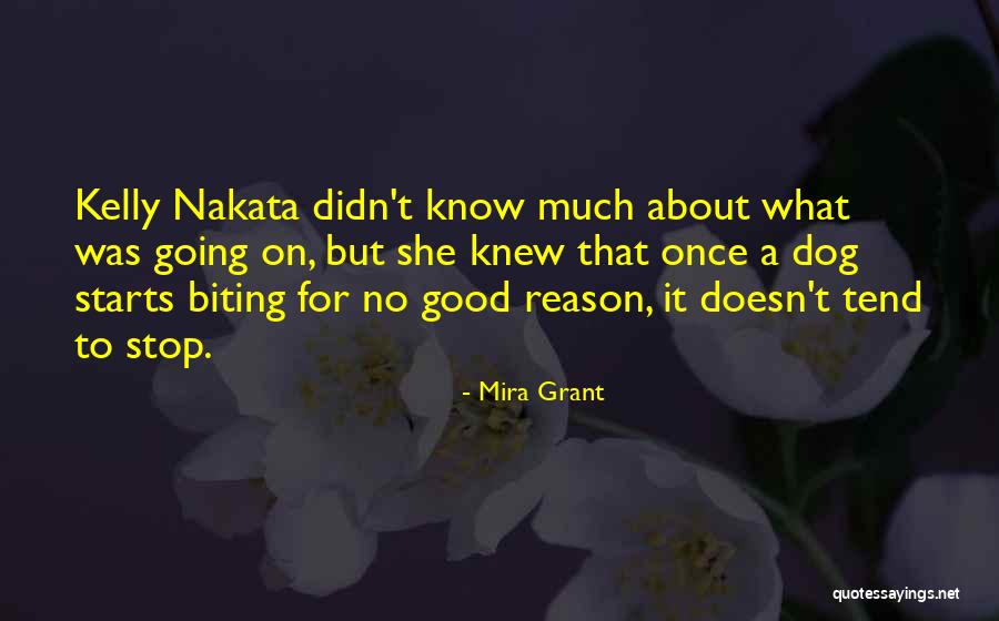 Good Biting Quotes By Mira Grant Good Biting Quotes By Mira Grant