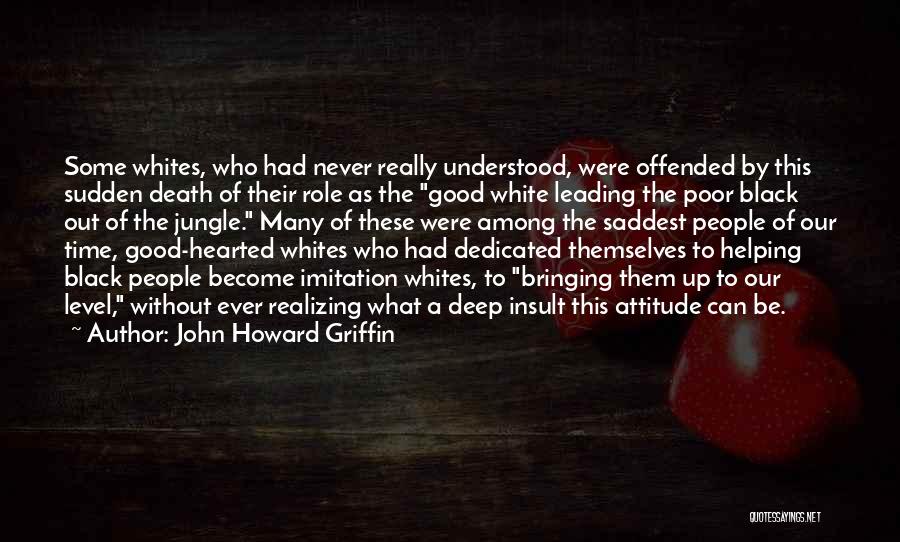 Good Black History Quotes By John Howard Griffin