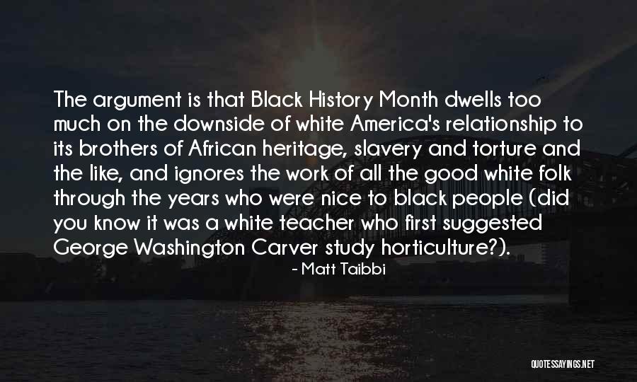 Good Black History Quotes By Matt Taibbi