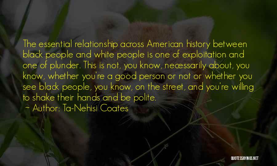 Good Black History Quotes By Ta-Nehisi Coates