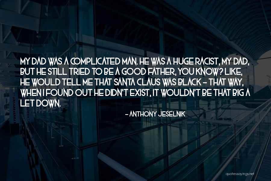 Good Black Man Quotes By Anthony Jeselnik Good Black Man Quotes By Anthony Jeselnik