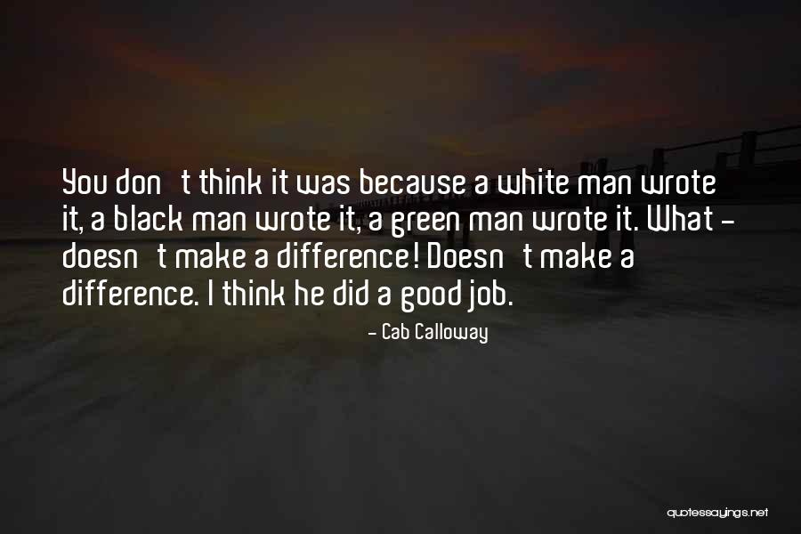 Good Black Man Quotes By Cab Calloway