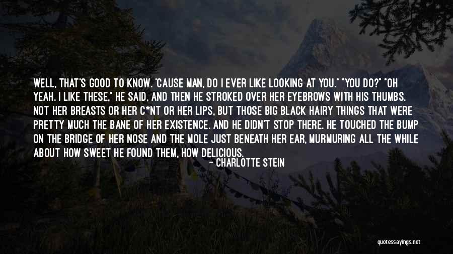 Good Black Man Quotes By Charlotte Stein Good Black Man Quotes By Charlotte Stein
