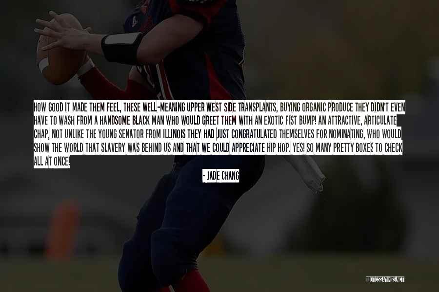 Good Black Man Quotes By Jade Chang Good Black Man Quotes By Jade Chang