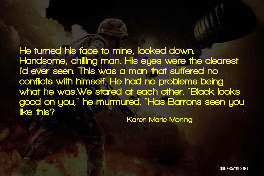 Good Black Man Quotes By Karen Marie Moning Good Black Man Quotes By Karen Marie Moning