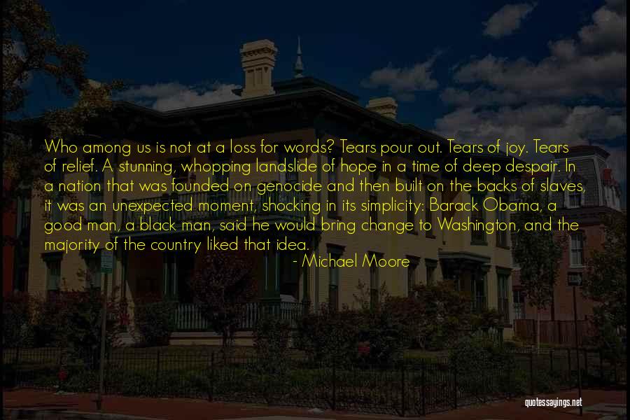 Good Black Man Quotes By Michael Moore Good Black Man Quotes By Michael Moore