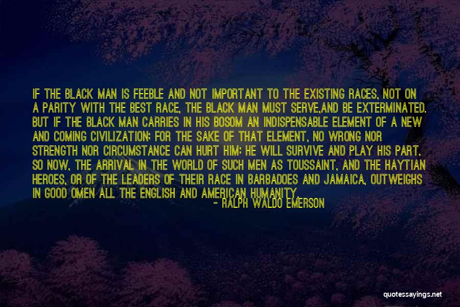 Good Black Man Quotes By Ralph Waldo Emerson Good Black Man Quotes By Ralph Waldo Emerson