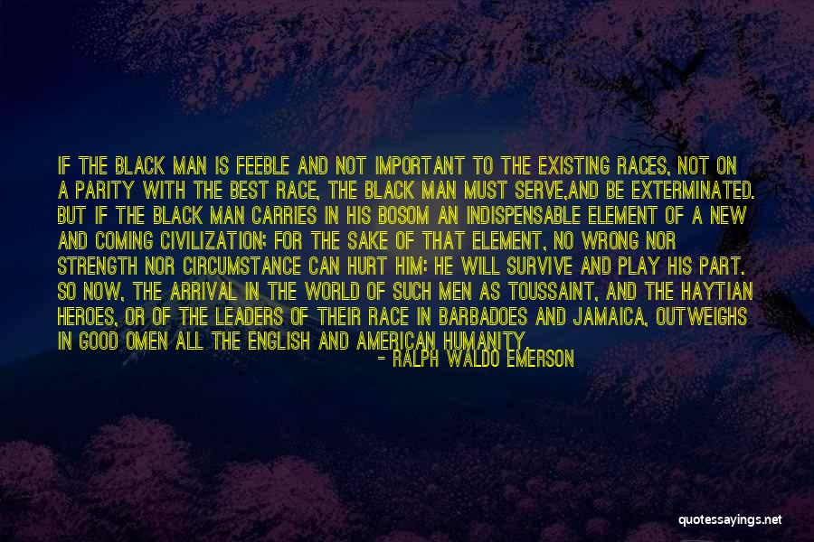 Good Black Man Quotes By Ralph Waldo Emerson