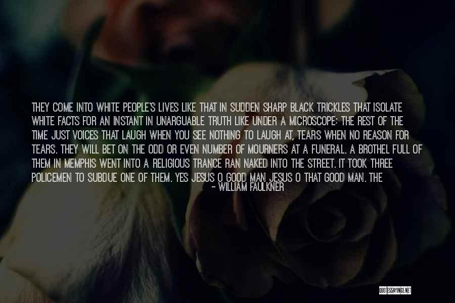 Good Black Man Quotes By William Faulkner Good Black Man Quotes By William Faulkner