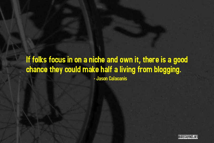 Good Blogging Quotes By Jason Calacanis Good Blogging Quotes By Jason Calacanis