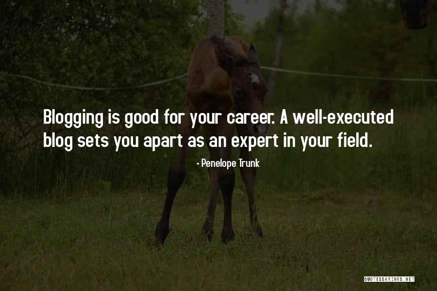 Good Blogging Quotes By Penelope Trunk Good Blogging Quotes By Penelope Trunk