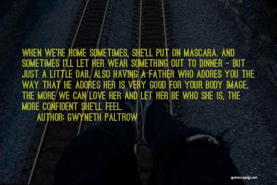 Good Body Image Quotes By Gwyneth Paltrow