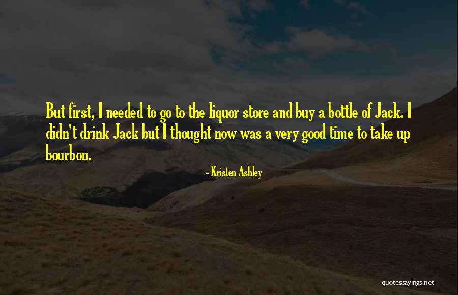 Good Bourbon Quotes By Kristen Ashley