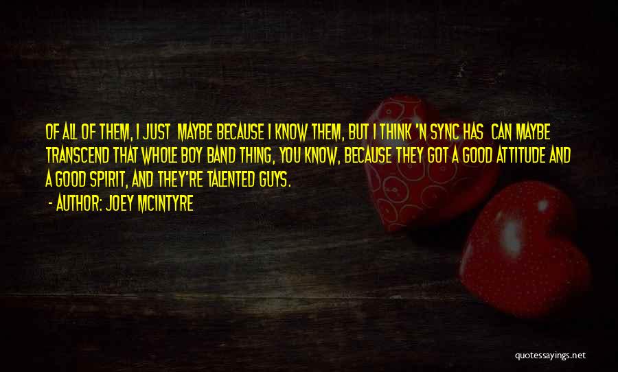 Good Boy Attitude Quotes By Joey McIntyre Good Boy Attitude Quotes By Joey McIntyre