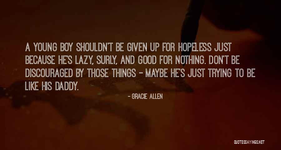 Good Boys Quotes By Gracie Allen Good Boys Quotes By Gracie Allen