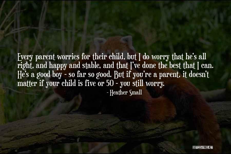 Good Boys Quotes By Heather Small Good Boys Quotes By Heather Small