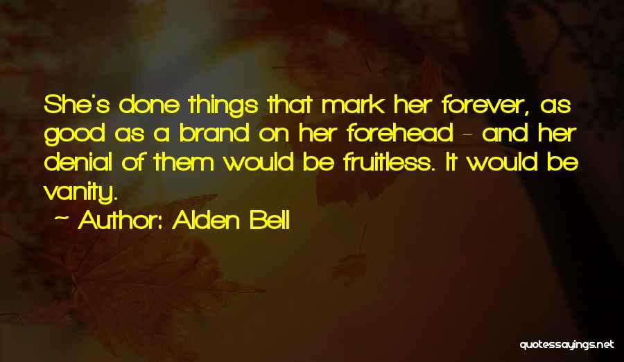 Good Brand Quotes By Alden Bell