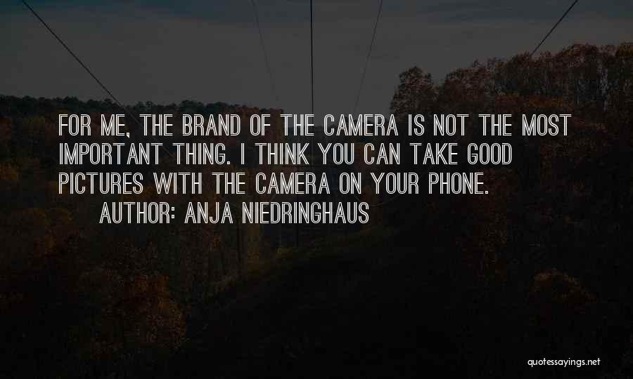 Good Brand Quotes By Anja Niedringhaus