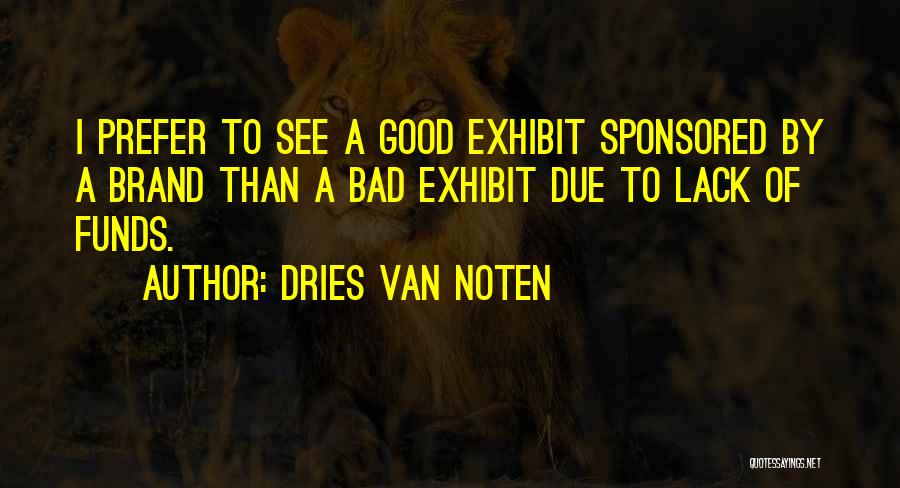 Good Brand Quotes By Dries Van Noten