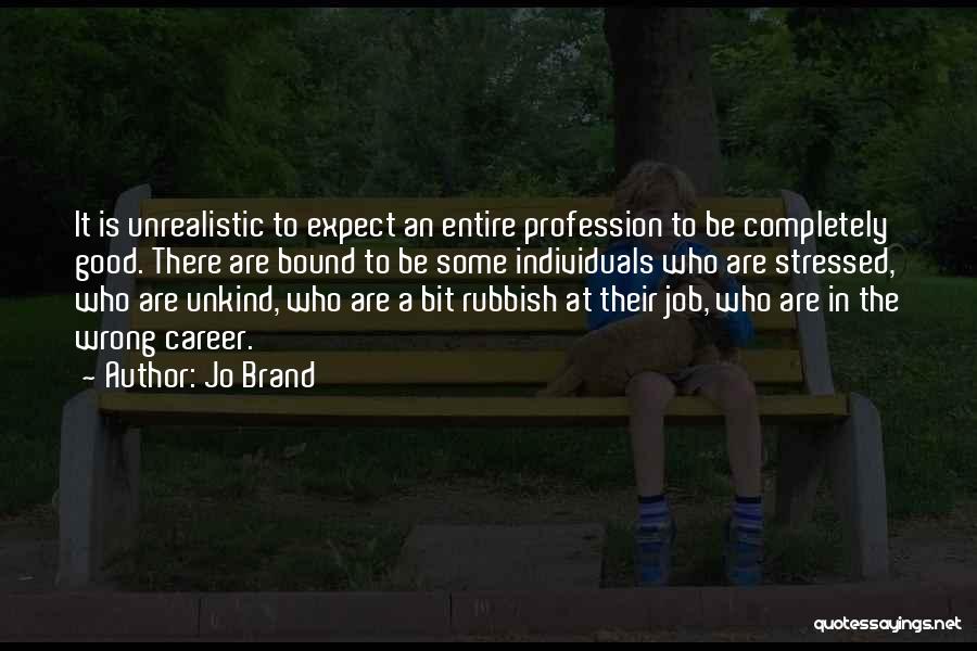 Good Brand Quotes By Jo Brand