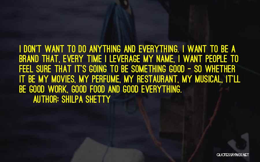 Good Brand Quotes By Shilpa Shetty