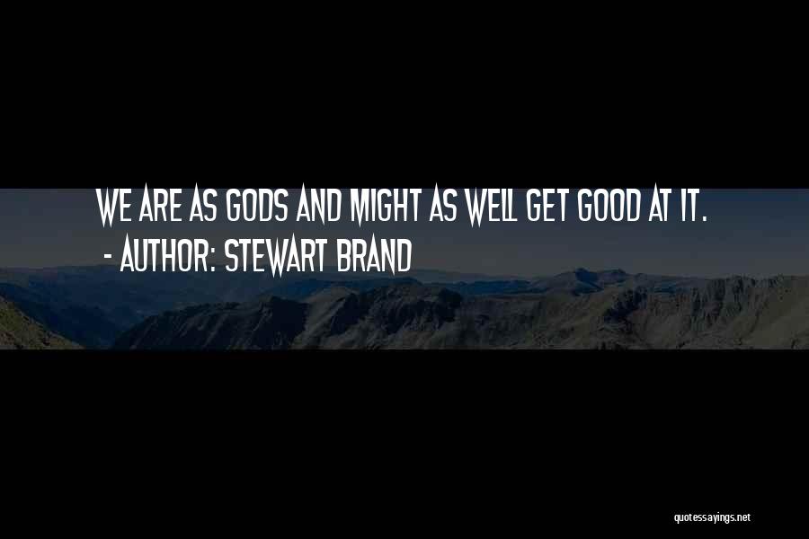 Good Brand Quotes By Stewart Brand