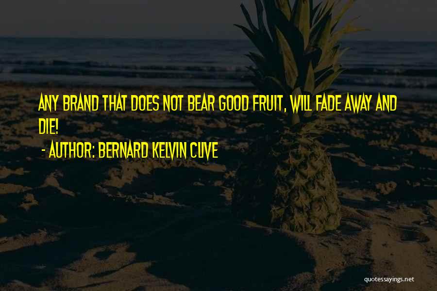 Good Branding Quotes By Bernard Kelvin Clive