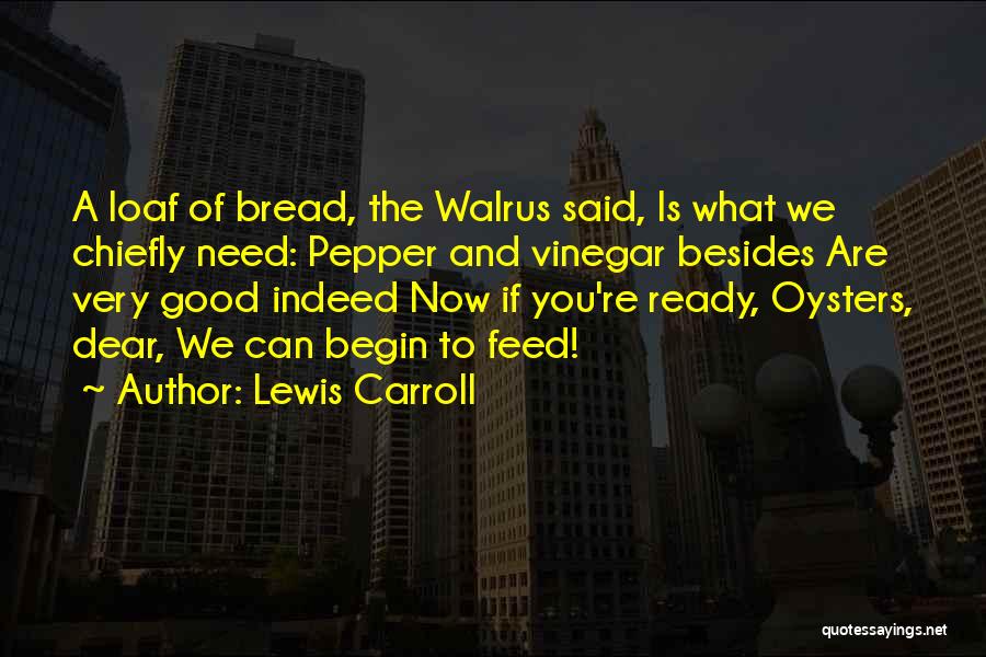Good Bread Quotes By Lewis Carroll