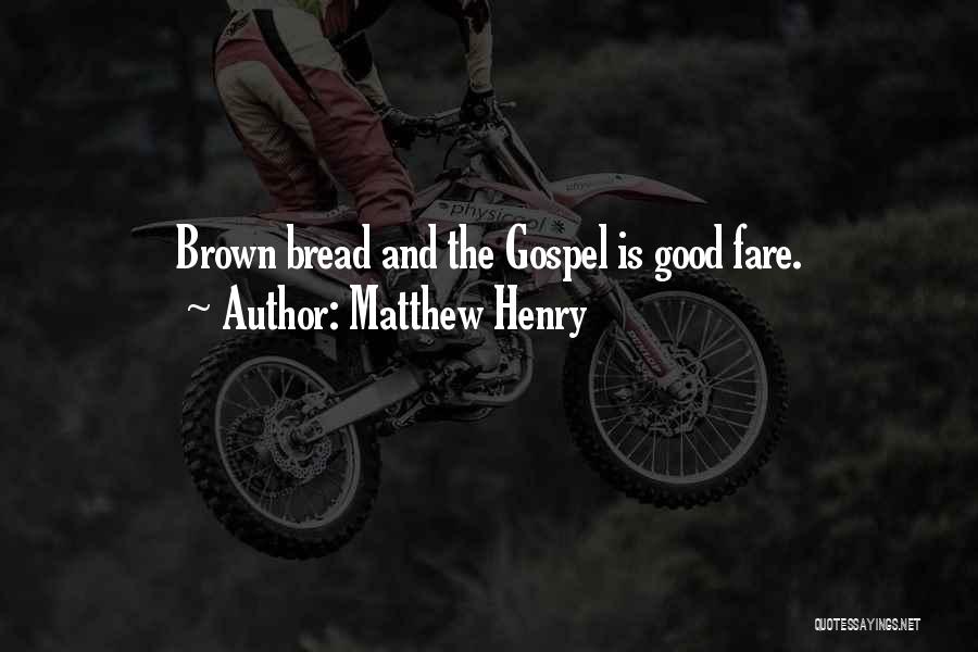 Good Bread Quotes By Matthew Henry