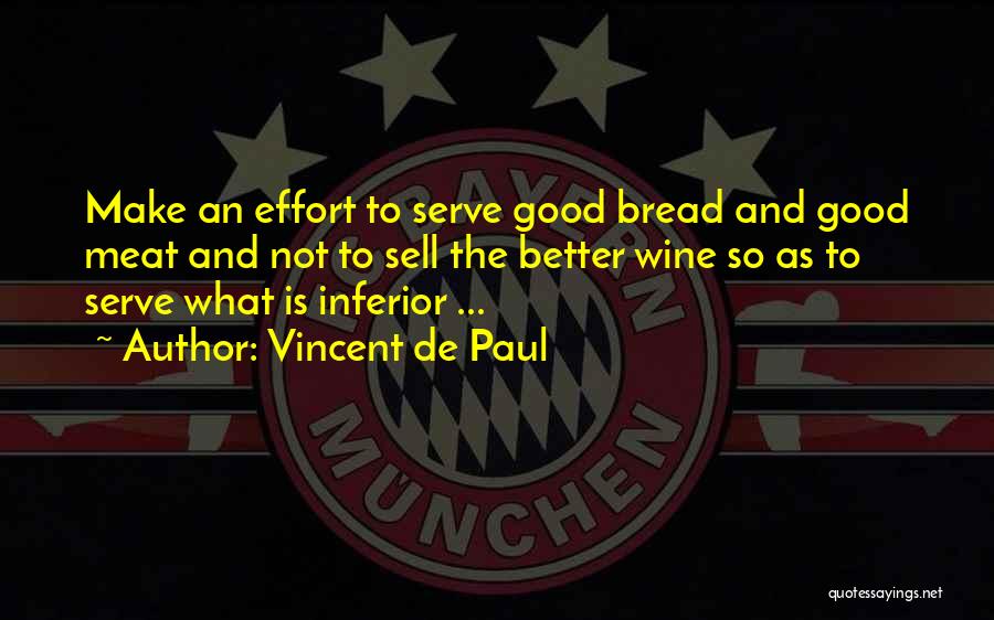 Good Bread Quotes By Vincent De Paul