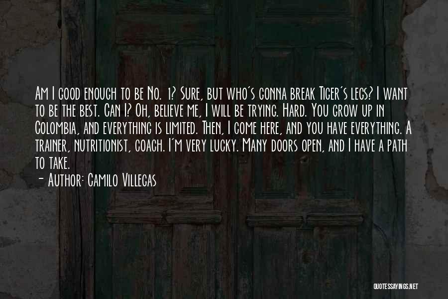 Good Break Up Quotes By Camilo Villegas