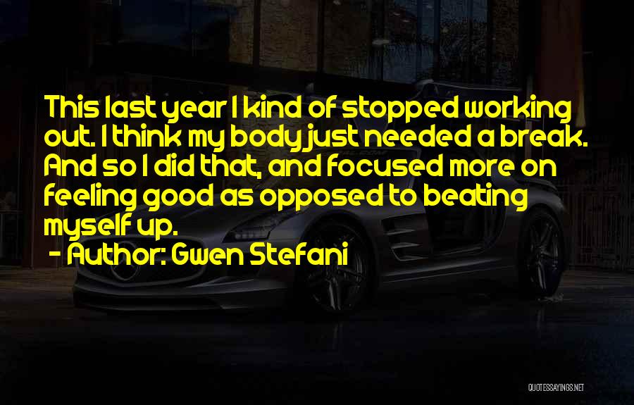 Good Break Up Quotes By Gwen Stefani
